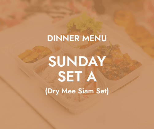 Dinner - Sunday Set A $6.80/ pax ($7.41 w/ GST) Min 30 pax