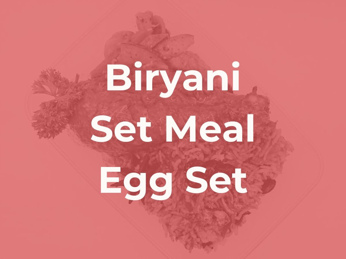 Deepavali Biryani Set Meal - Egg Set $8/pax ($8.72 w/ GST) For Min 10 pax