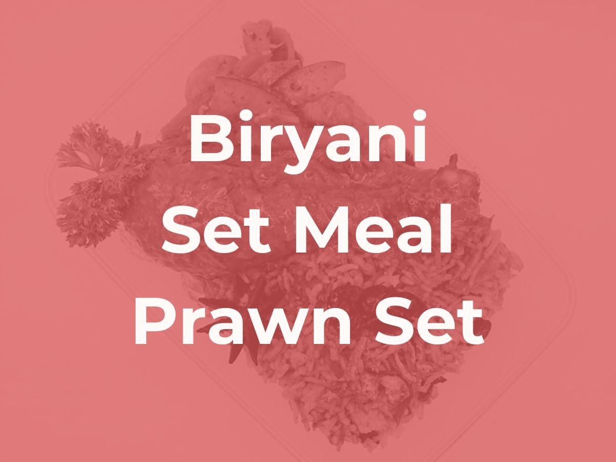 Deepavali Biryani Set Meal - Prawns Set $10/pax ($10.90 w/ GST) For Min 10 pax