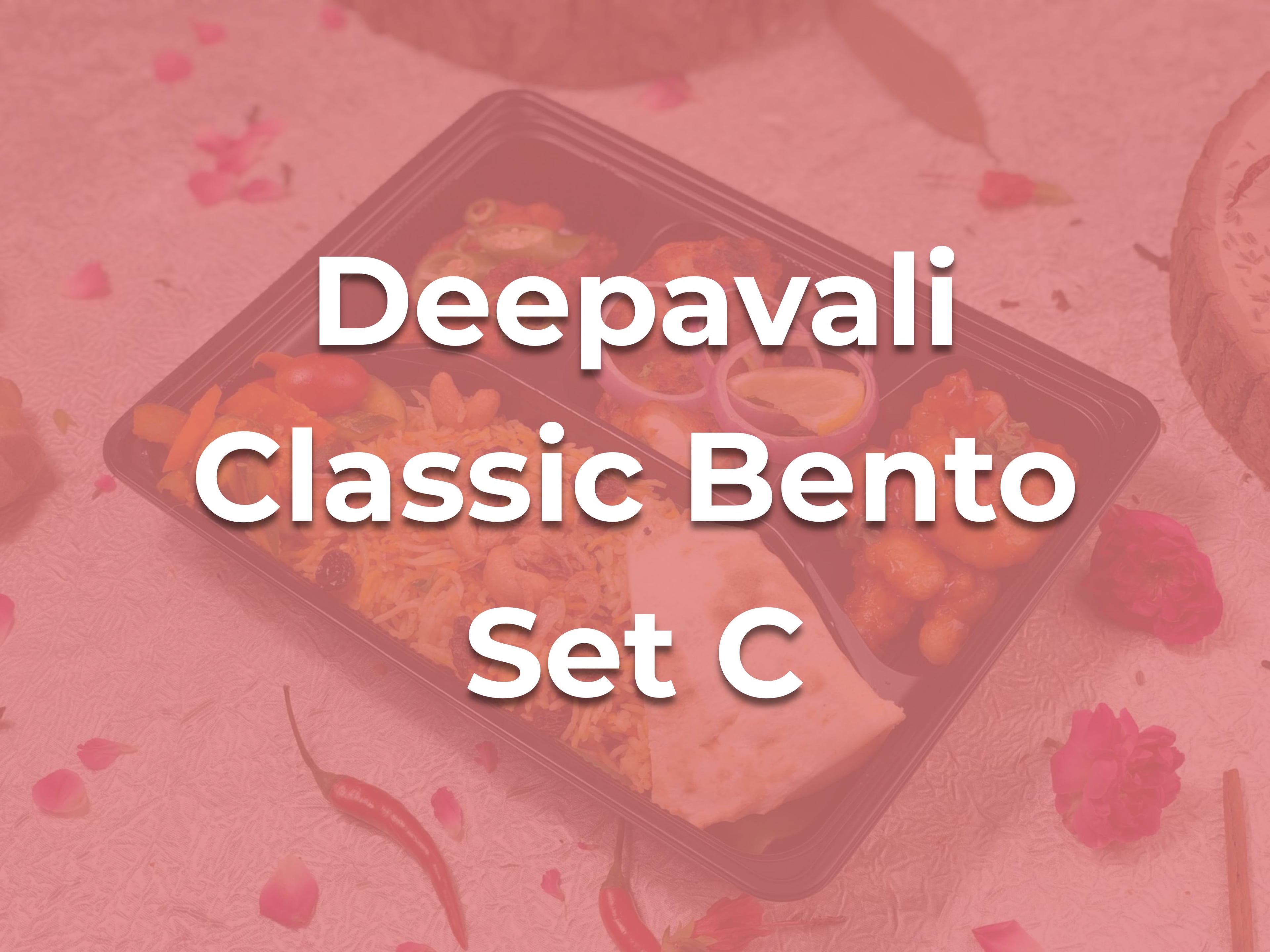 Deepavali Classic Bento Set C $8.90/pax ($9.70 w/ GST) For Min 30 pax