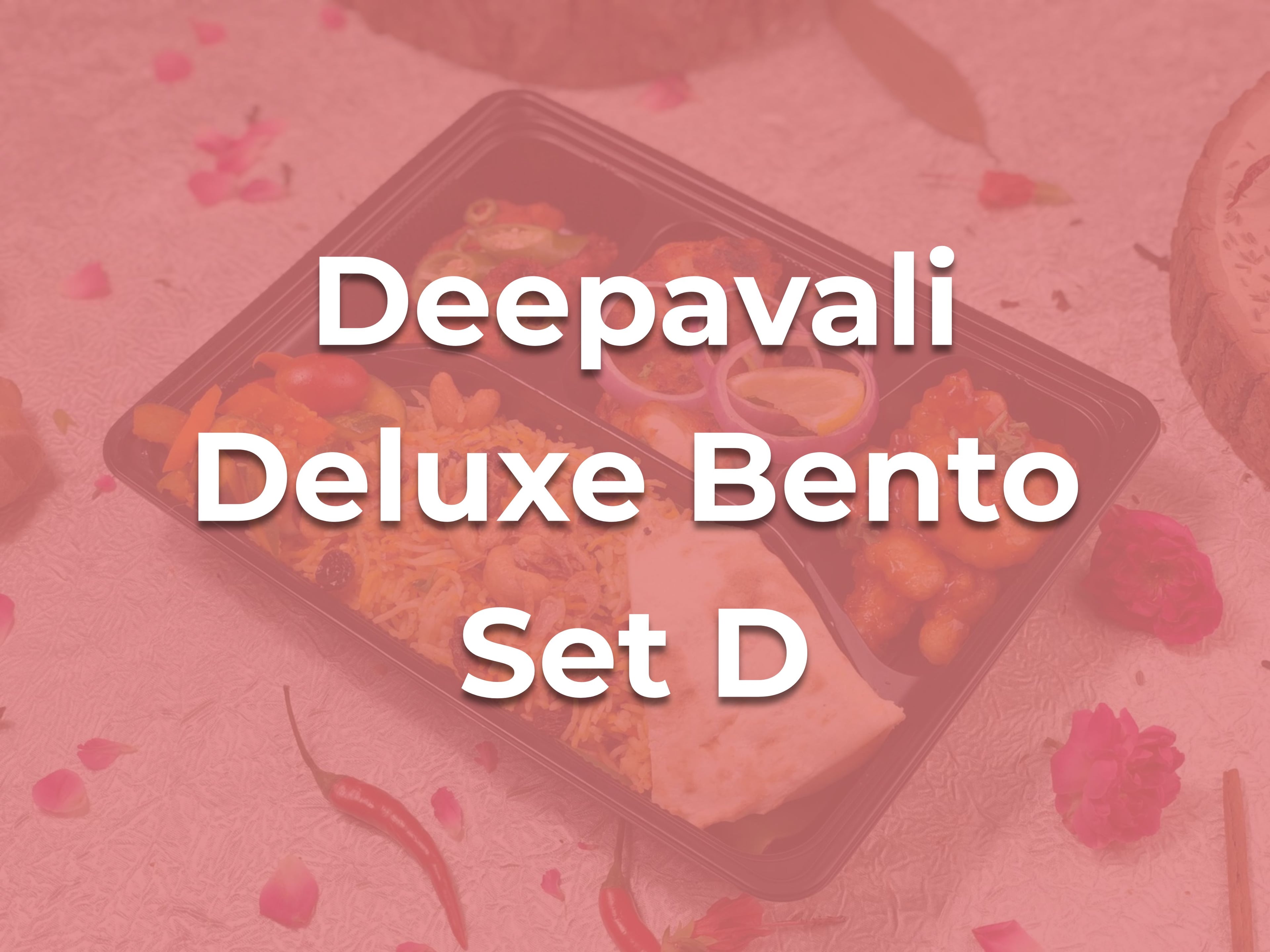 Deepavali Deluxe Bento Set D $13.90/pax ($15.15 w/ GST) For Min 20 pax