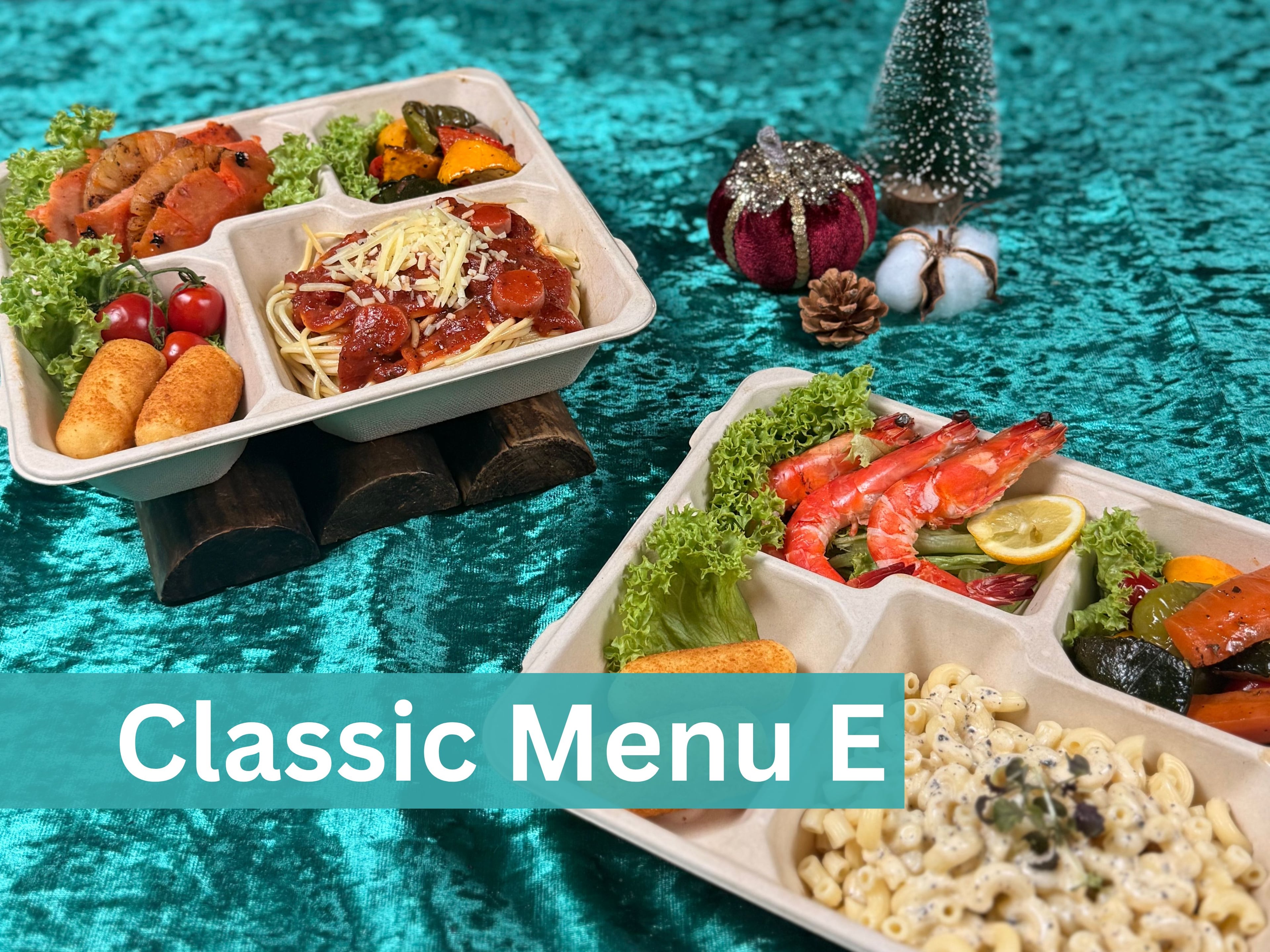 Christmas Bento Classic Menu E $16.80/pax ($18.31 w/ GST) Min 20 pax