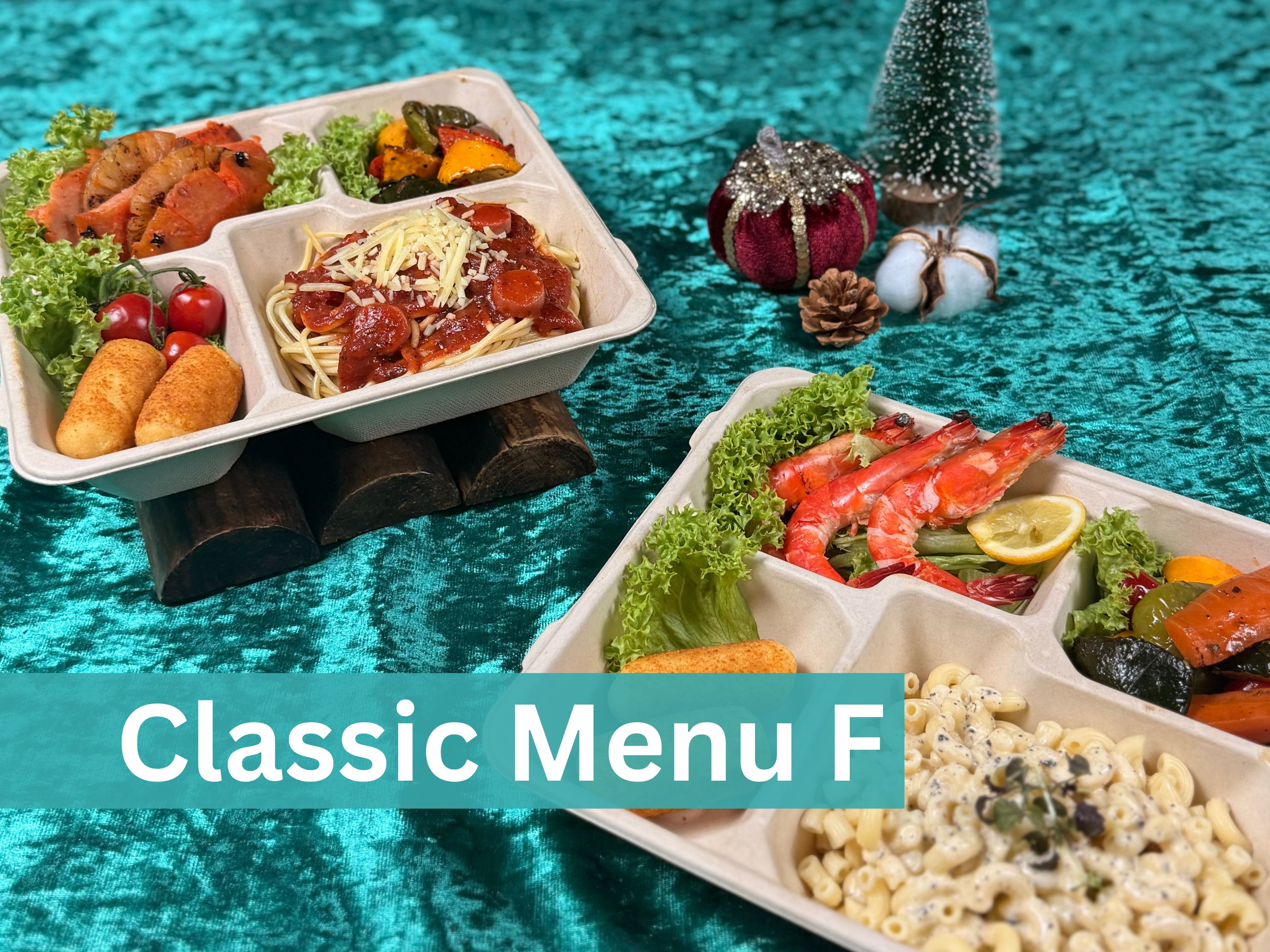 Christmas Bento Classic Menu F $16.80/pax ($18.31 w/ GST) Min 20 pax