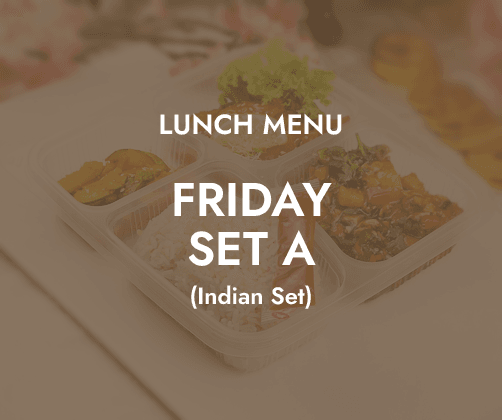 Lunch - Friday Set A $6.80/ pax ($7.41 w/ GST) Min 30 pax