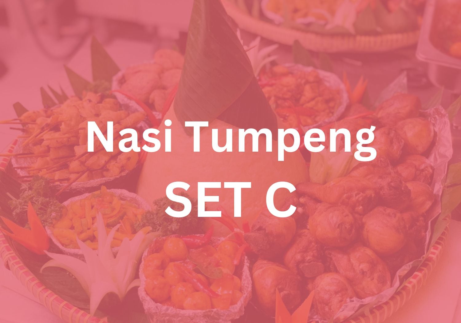 Nasi Tumpeng Set C $398 ($429.84 w/ GST) for 15 pax