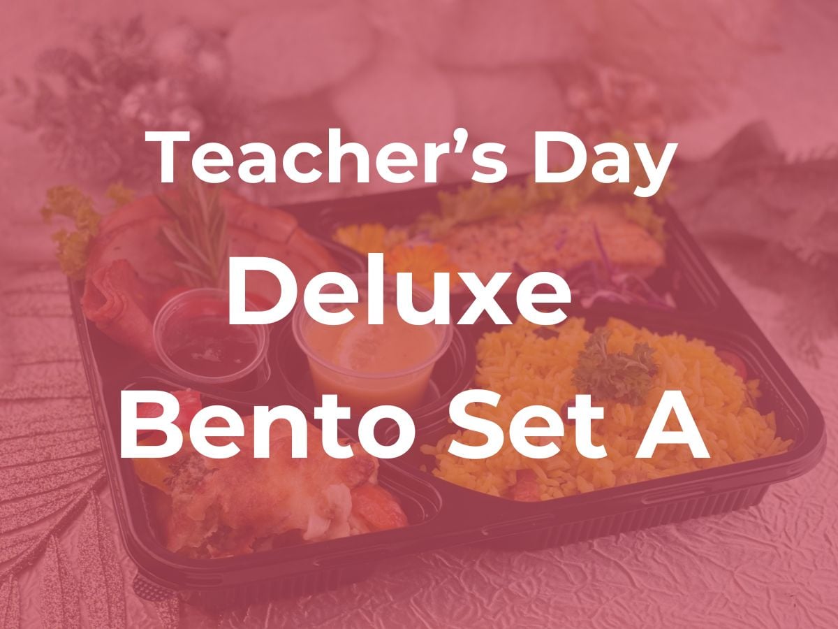 Teacher's Day Deluxe Bento Set A $9.80/pax ($10.68 w/GST) for Min 30pax