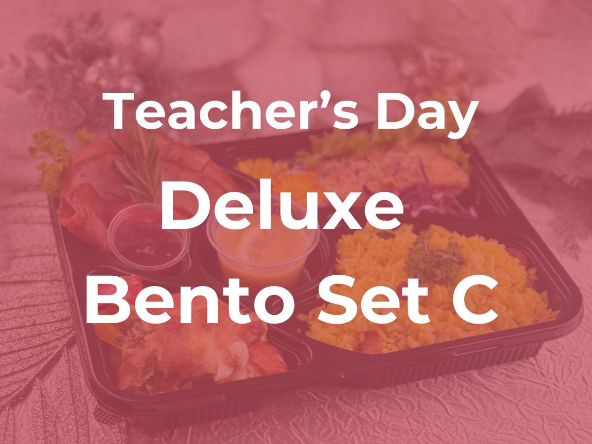 Teacher's Day Deluxe Bento Set C $12.80/pax ($13.95 w/GST) for Min 20pax